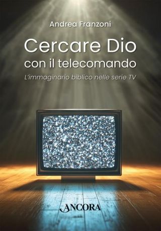 Cercare Dio con il telecomando Cercare Dio con il telecomando