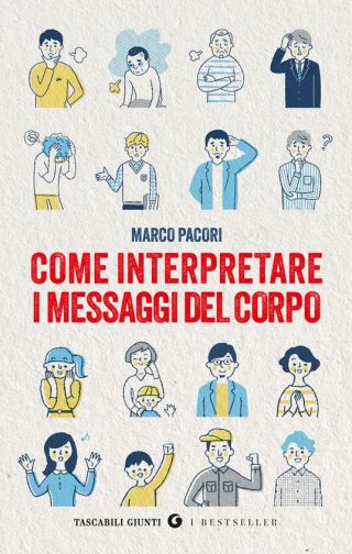 Come interpretare i messaggi del corpo Come interpretare i messaggi del corpo
