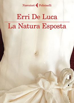 La Natura Esposta. Erri De Luca.
