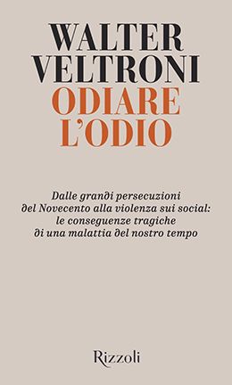 Copertina di Odiare l'odio, di Walter Veltroni, Rizzoli