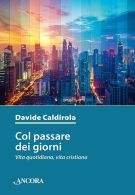 copertina del libro Col passare dei giorni di don davide Caldirola