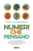 Numeri che pensano. Le sei grandi idee matematiche dentro l’IA