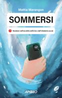 Sommersi. Resistere nell’era delle notifiche e dell’infodemia social